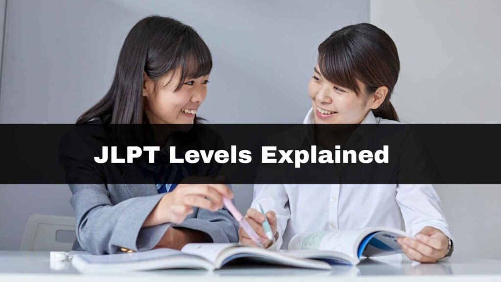 JLPT Levels Explained