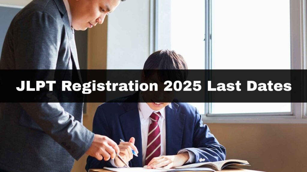 JLPT Registration 2025 Last Dates