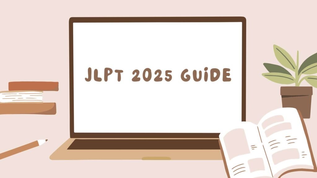 JLPT 2025 Guide