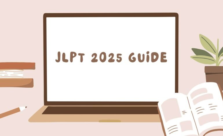 JLPT 2025 Guide