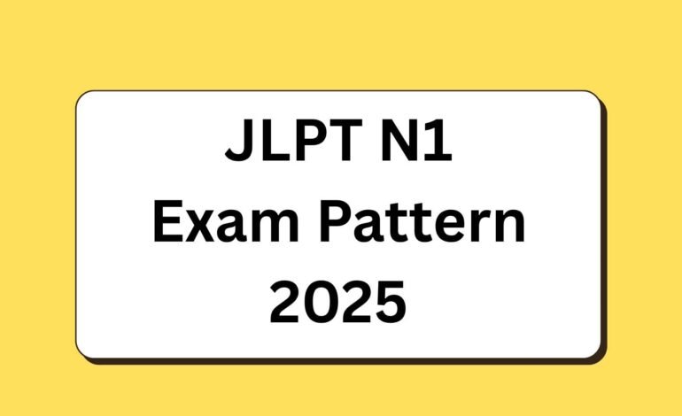 JLPT N1 Exam Pattern 2025