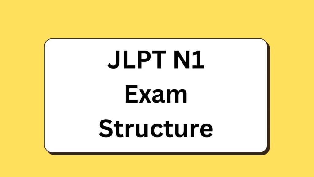 JLPT N1 Exam Structure