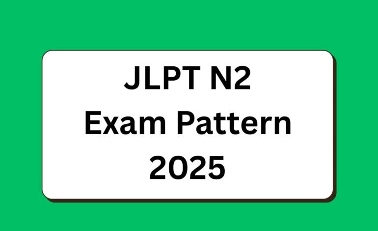 JLPT N2 Exam Pattern 2025
