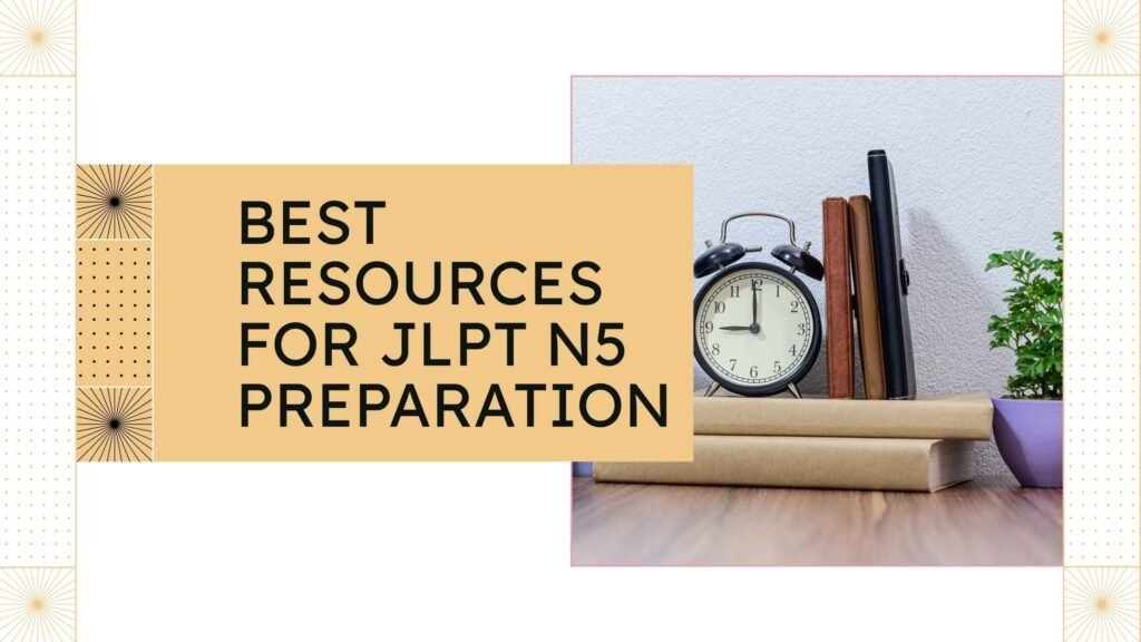 Best Resources for JLPT N5 Preparation