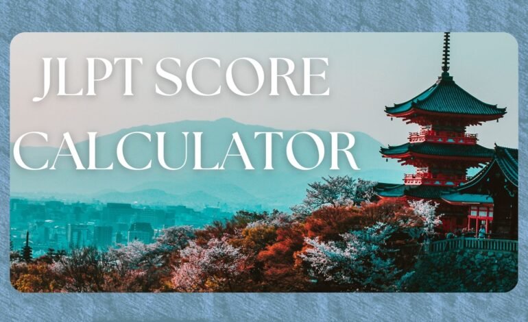 How the JLPT Score Calculator Works – JLPT Marks Calculation with Example