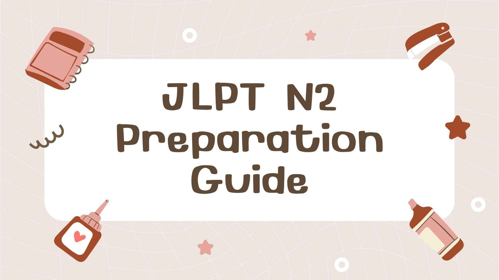 Mastering JLPT N2 Preparation Strategies for Guaranteed Success