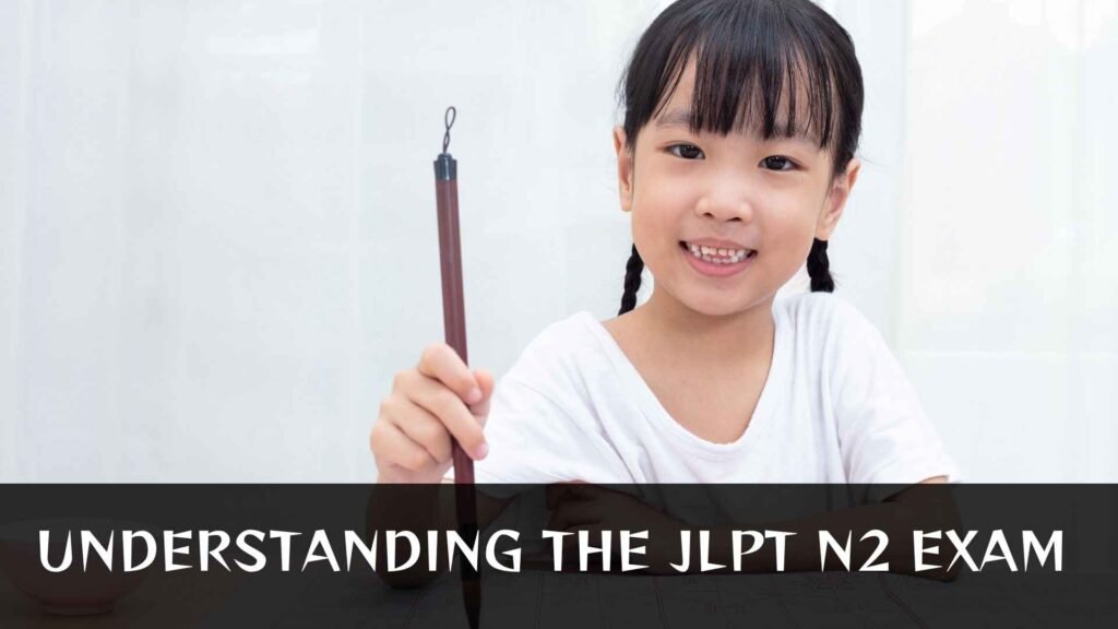 Understanding the JLPT N2 Exam