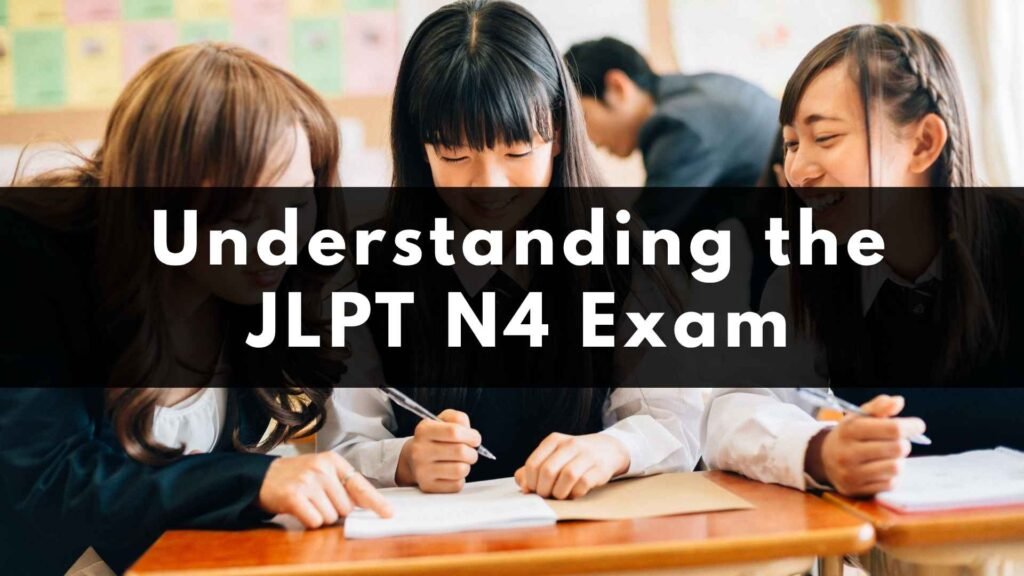 Understanding the JLPT N4 Exam