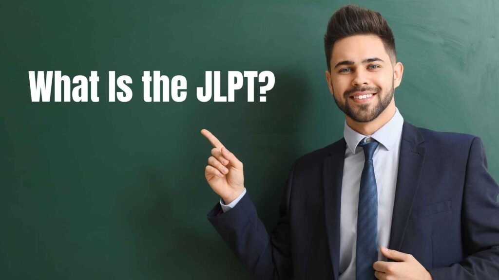 What Is the JLPT?
