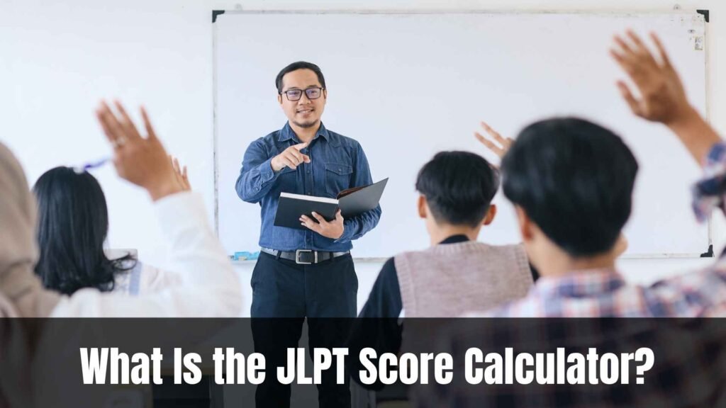 What Is the JLPT Score Calculator?