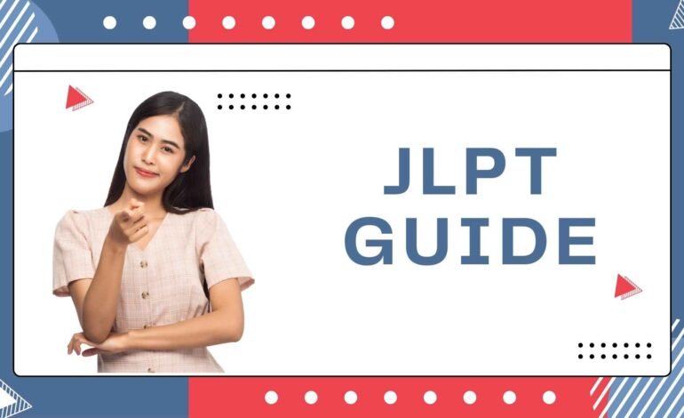 Master Japanese with This JLPT Guide: Levels, Structure & Preparation Tips