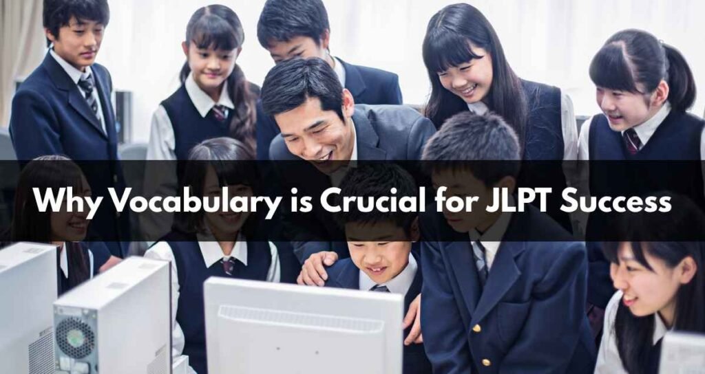 Why Vocabulary is Crucial for JLPT Success