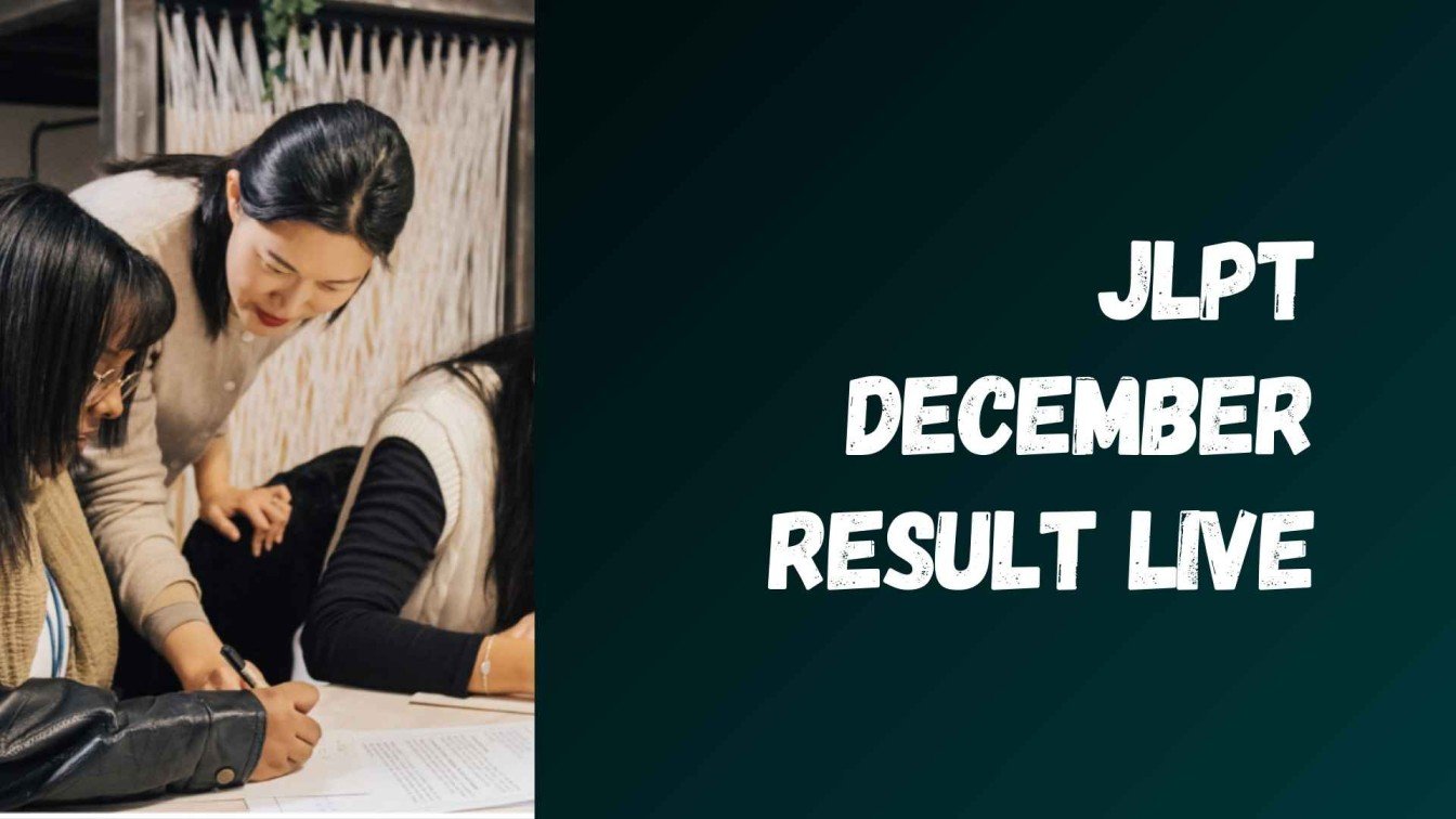 JLPT December Result Live for India: Check Scores at 6:30 AM IST