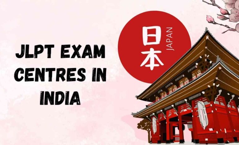 JLPT Exam Centres in India