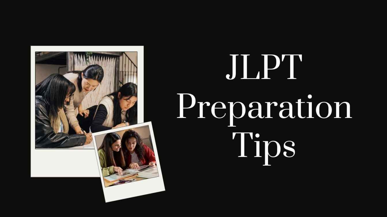 Best JLPT Preparation Tips for Beginners and Advanced Learners