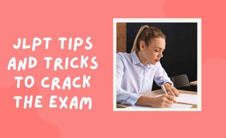 JLPT Tips and Tricks to Crack the Exam in 2026