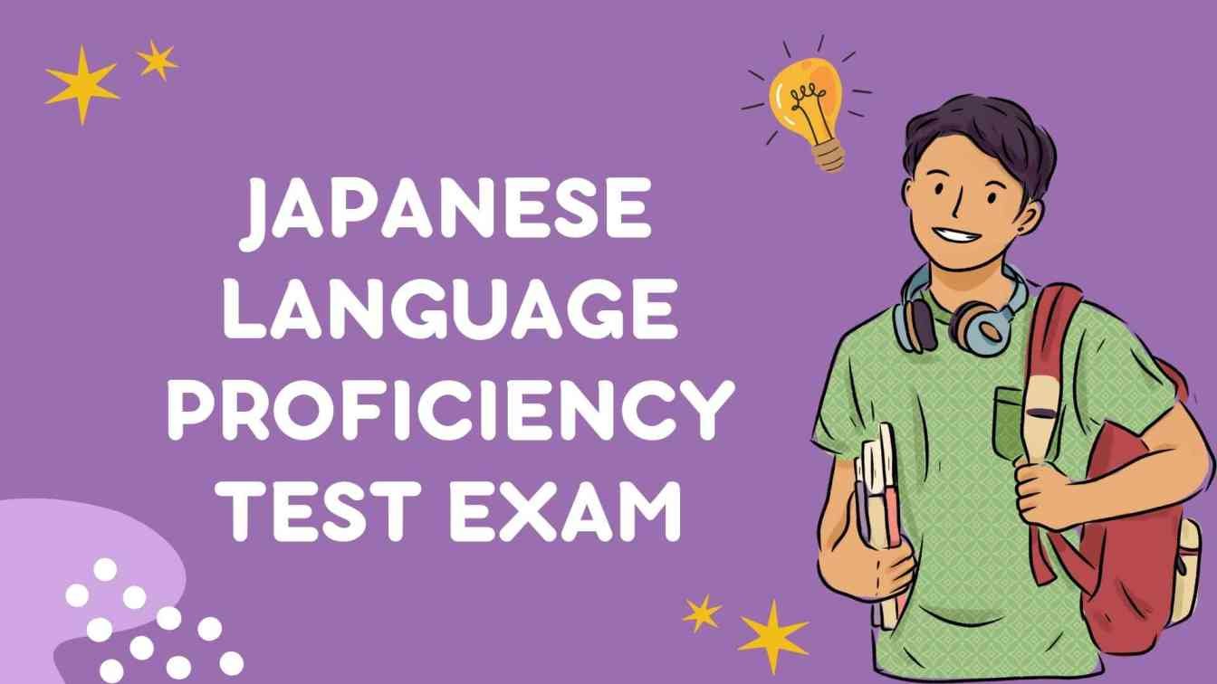 Japanese Language Proficiency Test Exam: Preparation & Career Scope