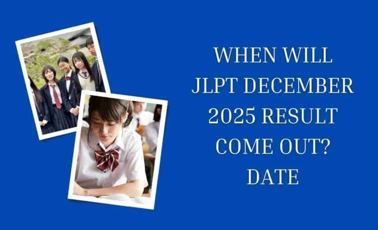 When Will JLPT December 2025 Result Come Out? Date, Time & How to Check