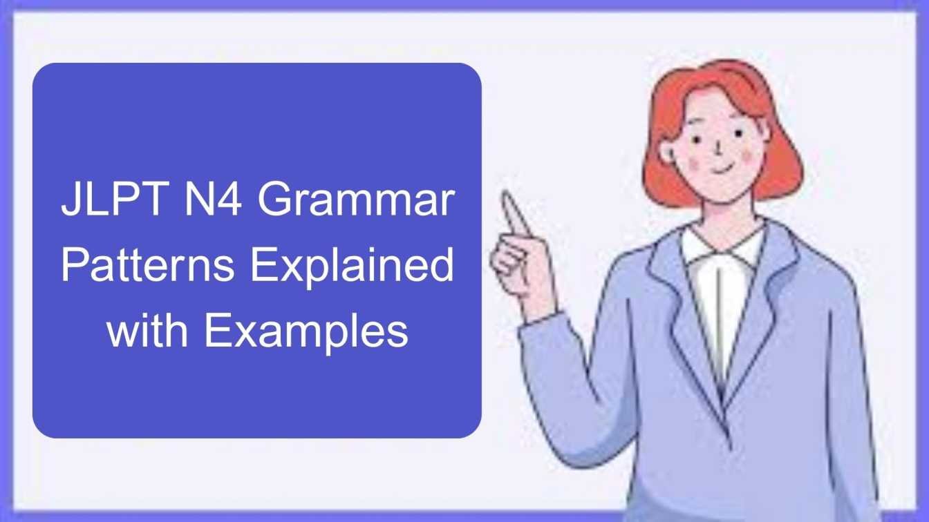 Learn JLPT N4 Grammar Patterns Explained with Examples Easily