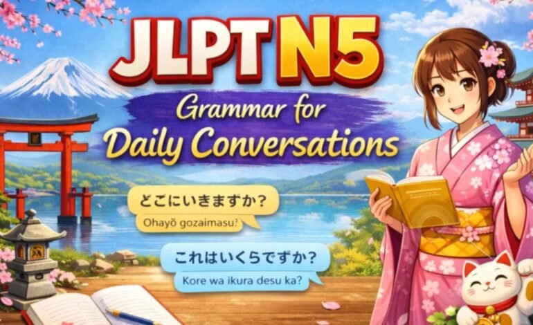 JLPT N5 Grammar for Daily Conversations