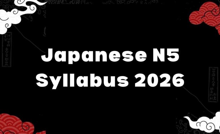 Japanese N5 Syllabus 2026: Beginner’s Guide to JLPT Success