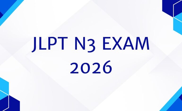 JLPT N3 Exam 2026 Full Guide Syllabus Study Plan and Preparation