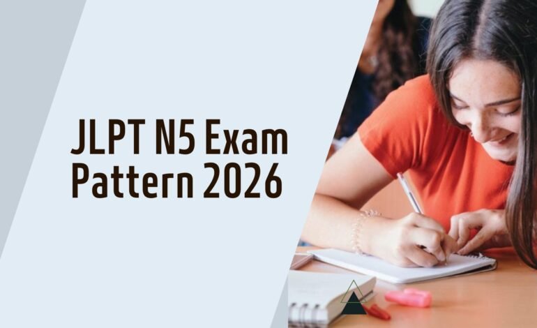 JLPT N5 Exam Pattern 2026 Complete Syllabus Structure and Study Guide