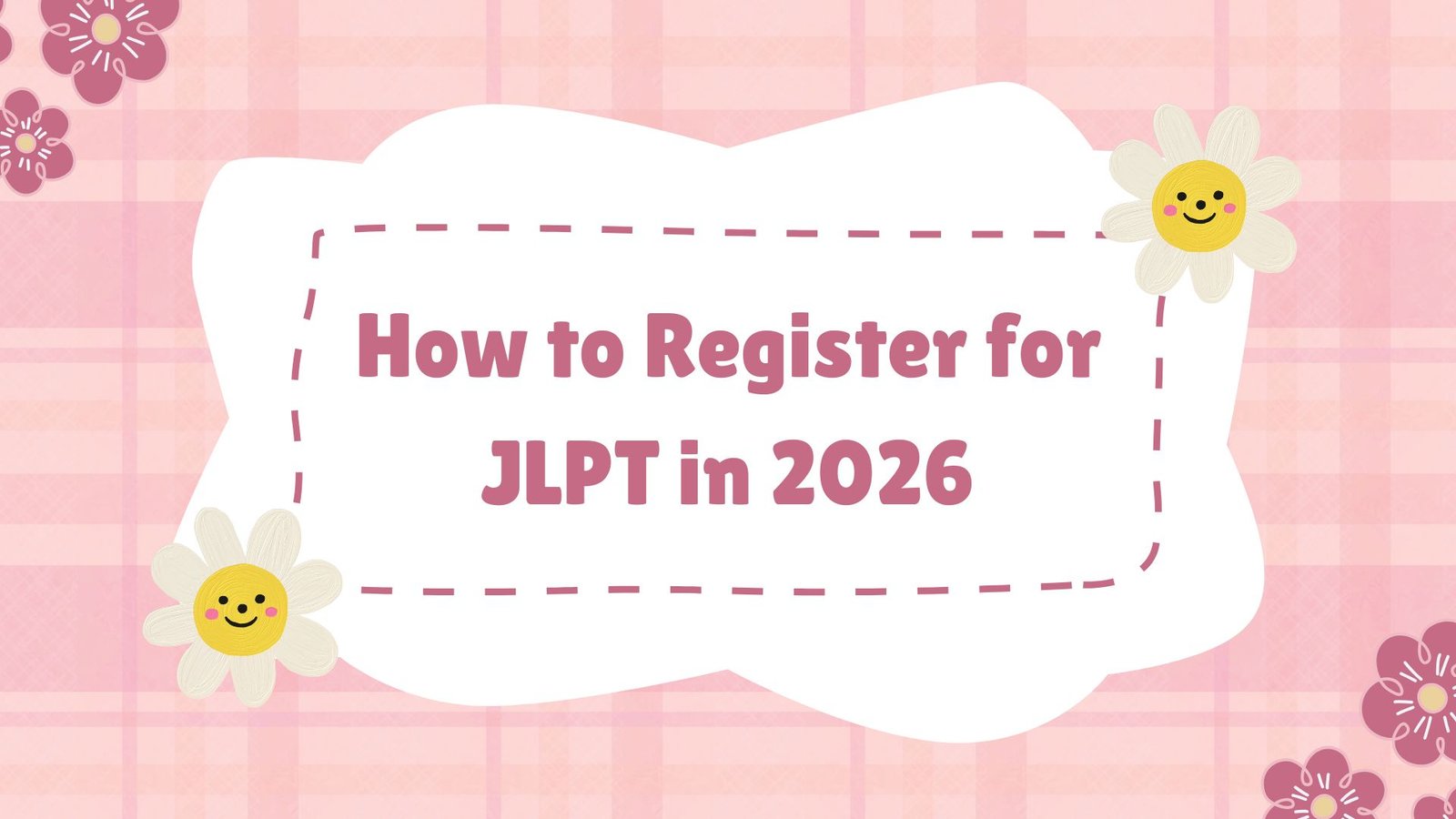 How to Register for JLPT in 2026 Complete Guide for India and Online